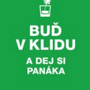 Buď v klidu a dej si panáka (česky)
