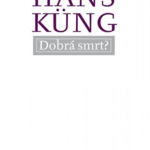 Dobrá smrt? (Hans Küng) (česky)