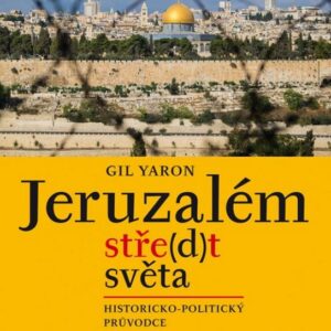 Jeruzalém, stře(d)t světa (Gil Yaron) (česky)