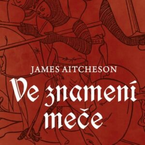 Ve znamení meče (Aitcheson James) (česky)
