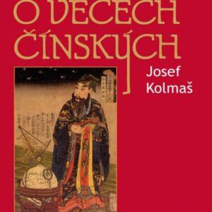 Pojednání o věcech čínských (Josef Kolmaš) (česky)