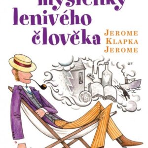 Jalové myšlenky lenivého člověka (Jerome Klapka Jerome) (česky)