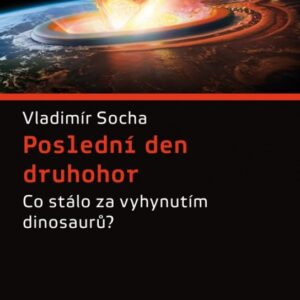 Poslední den druhohor (Vladimír Socha) (česky)