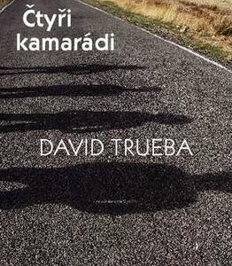 Čtyři kamarádi (Trueba, David) (česky)