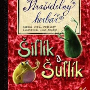 Strašidelný herbář: Šiflík a Šuflík (Cyril Podolský) (česky)