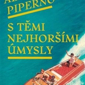 S těmi nejhoršími úmysly (Alessandro Piperno) (česky)