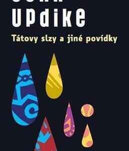Tátovy slzy a jiné povídky (John Updike) (česky)