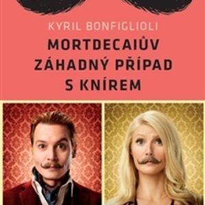 Mortdecaiův záhadný případ s knírem (Kyril Bonfiglioli) (česky)
