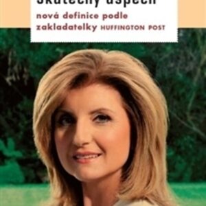 Skutečný úspěch (Arianna Huffington) (česky)