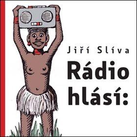 Rádio hlásí (Jiří Slíva) (česky)