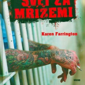 Svět za mřížemi (Karen Farringtonová) (česky)