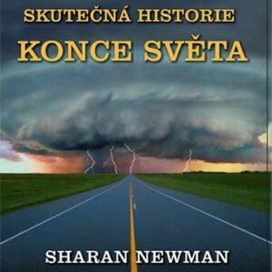 Skutečná historie konce světa - Sarah Newman (Sharan Newman) (česky)