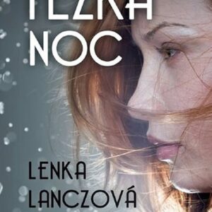 Těžká noc (Lenka Lanczová) (česky)