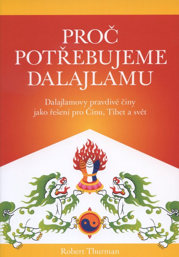 Proč potřebujeme dalajlamu (Thurman Robert) (česky)