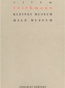 Kleines Museum / Malé muzeum (Reichmann, Vilém) (česky)