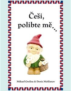 Češi, polibte mě… (Mikael Gwilou) (česky)