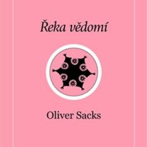 Řeka vědomí (Oliver Sacks) (česky)