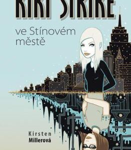 Kiki Strike ve Stínovém městě (Kristen Millerová) (česky)