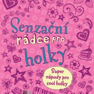 Senzační rádce pro holky (Deborah Chancellor) (česky)