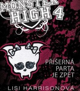 Monster High 4 - Příšerná parta je zpět (Lisi Harrison) (česky)