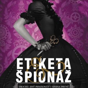 Etiketa & špionáž (Carriger Gail) (česky)