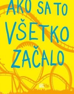 Ako sa to všetko začalo (Schneider Robyn)