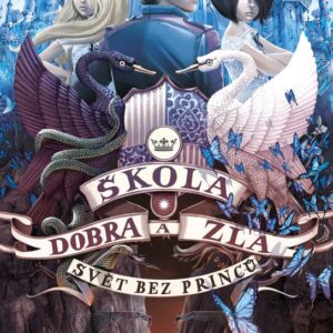 Škola dobra a zla – Svět bez princů (Soman Chainani) (česky)