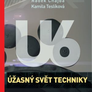 Úžasný svět techniky U6 (Radek Chajda) (česky)