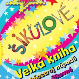 Šikulové - Velká kniha - Ohňostroj nápadů pro šikovné ruce (Jiří Bína) (česky)