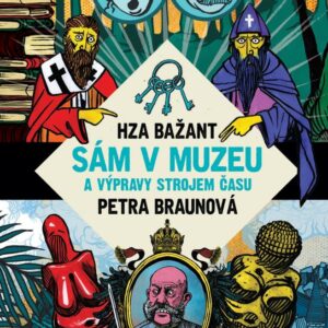 Sám v muzeu a výpravy strojem času (Petra Braunová) (česky)
