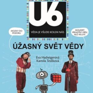 Úžasný svět vědy U6 (Eva Hadwigerová) (česky)