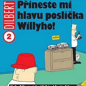 Přineste mi hlavu poslíčka Willyho! (Scott Adams) (česky)