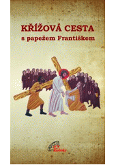 Křížová cesta s papežem Františkem (česky)