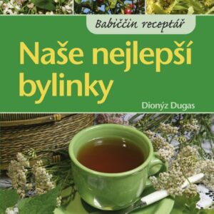 Naše nejlepší bylinky (Dionýz Dugas) (česky)