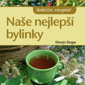 Naše nejlepší bylinky (Dionýz Dugas) (česky)