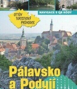 Pálavsko a Podyjí Ottův turistický průvodce (Lenka Najmanová) (česky)