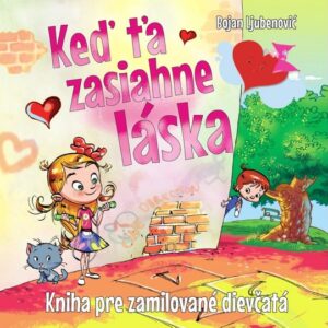 Keď ťa zasiahne láska (Bojan Ljubenovič)