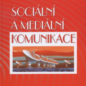 Sociální a mediální komunikace (Josef Musil) (česky)