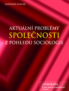 Aktuální problémy společnosti z pohledu sociologie (Radomír Havlík) (česky)