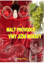 Malý průvodce víny jižní Moravy (Miloš Trégl) (česky)