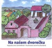 Na našem dvorečku (Jana Semelková) (česky)