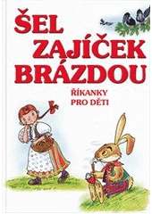 Šel zajíček brázdou (česky)