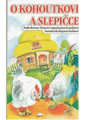 O kohoutkovi a slepičce (Jana Semelková) (česky)