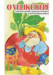 O veliké řepě (Jana Semelková) (česky)