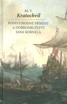 Podivuhodné příběhy a dobrodružství Jana Kornela (Miloš Václav Kratochvíl) (česky)