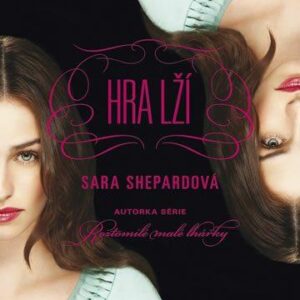 Hra lží (Sara Shepard) (česky)