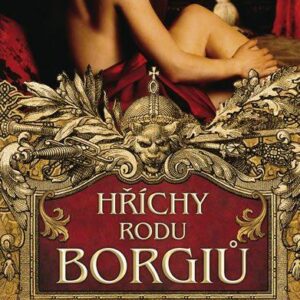 Hříchy rodu Borgiů (Bowerová Sarah) (česky)