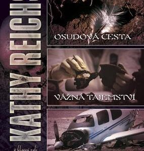Osudová cesta, Vážná tajemství, Divoké kosti (Kathy Reichs) (česky)
