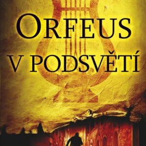 Orfeus v podsvětí (Tom Harper) (česky)