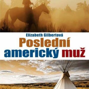 Poslední americký muž (Elizabeth Gilbert) (česky)
